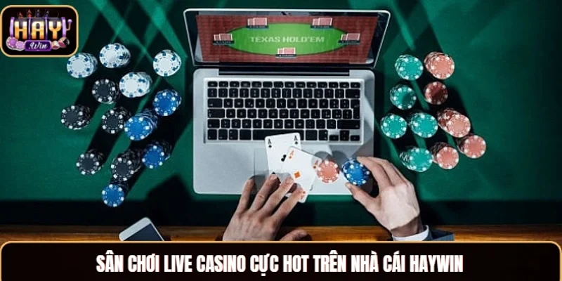 Sân chơi live casino cực hot trên nhà cái Haywin