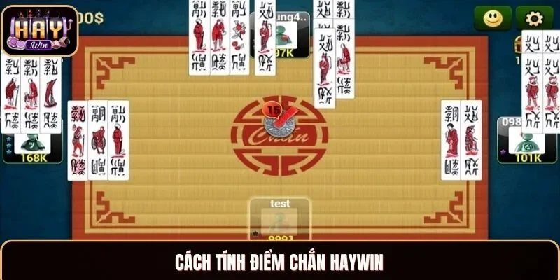 Cách tính điểm Chắn Haywin